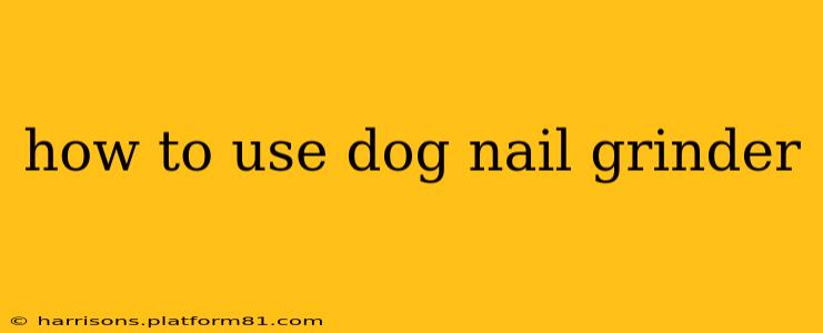 how to use dog nail grinder