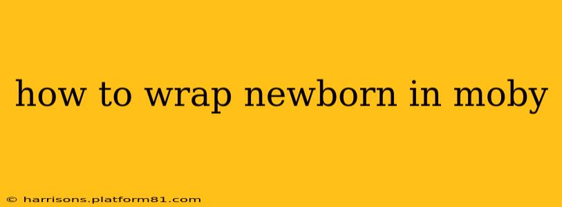 how to wrap newborn in moby