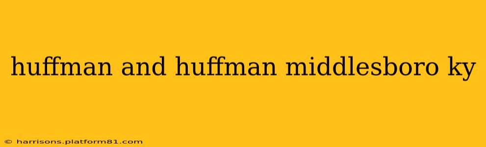 huffman and huffman middlesboro ky