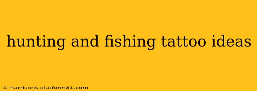 hunting and fishing tattoo ideas