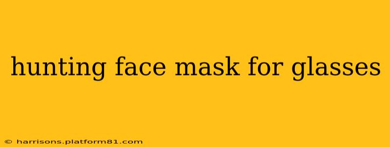 hunting face mask for glasses