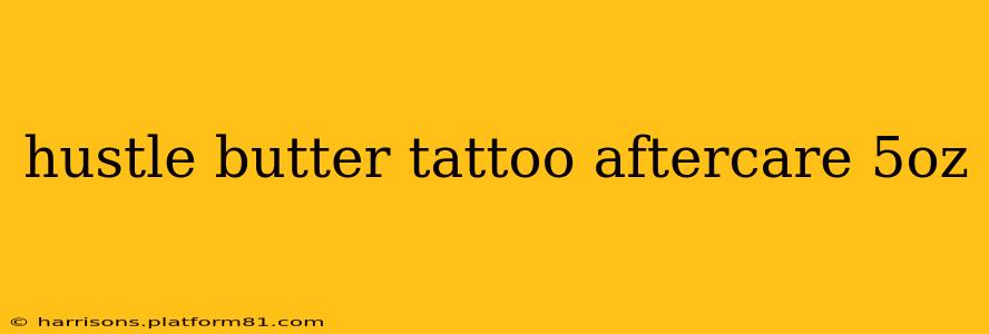 hustle butter tattoo aftercare 5oz
