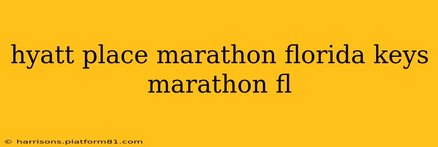 hyatt place marathon florida keys marathon fl