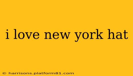 i love new york hat