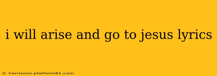 i will arise and go to jesus lyrics