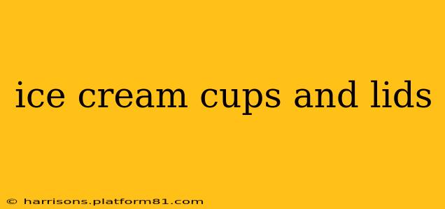 ice cream cups and lids