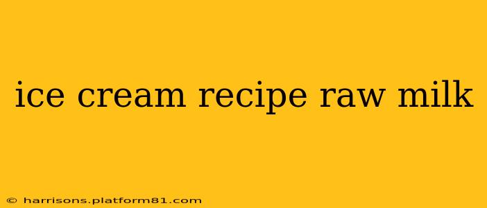 ice cream recipe raw milk