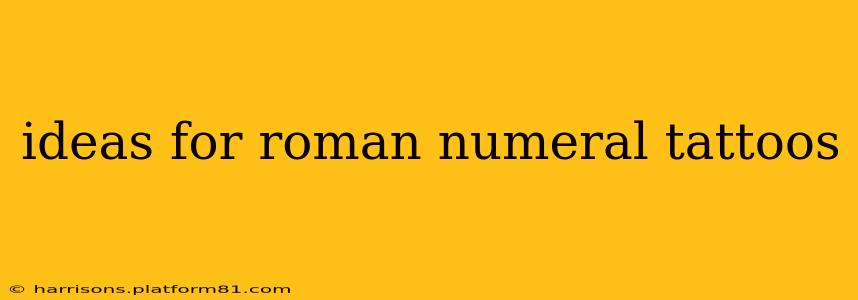 ideas for roman numeral tattoos