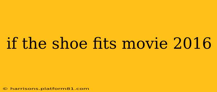 if the shoe fits movie 2016