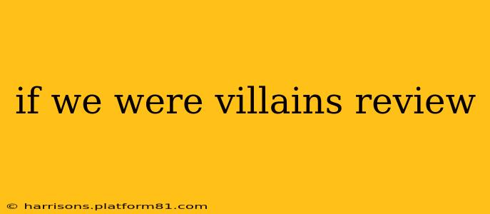 if we were villains review