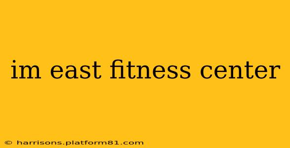 im east fitness center