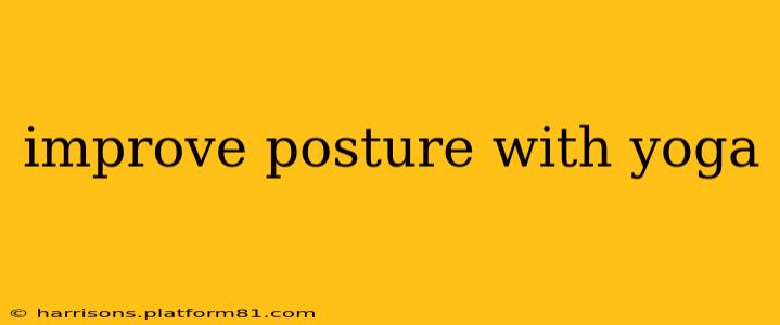 improve posture with yoga
