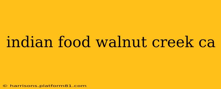 indian food walnut creek ca