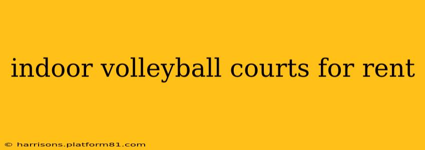indoor volleyball courts for rent