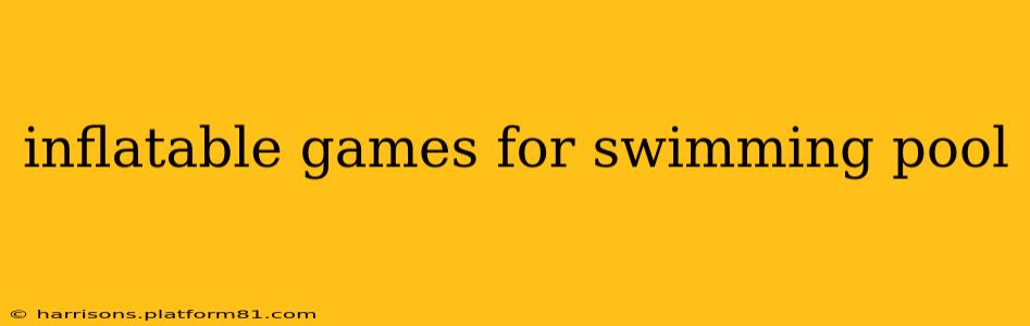 inflatable games for swimming pool
