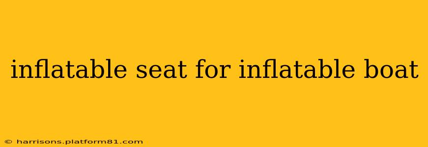 inflatable seat for inflatable boat