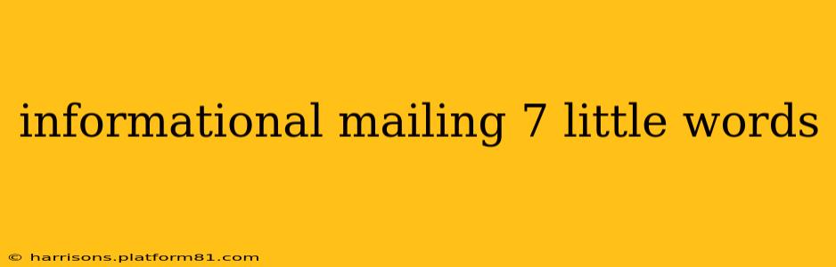 informational mailing 7 little words