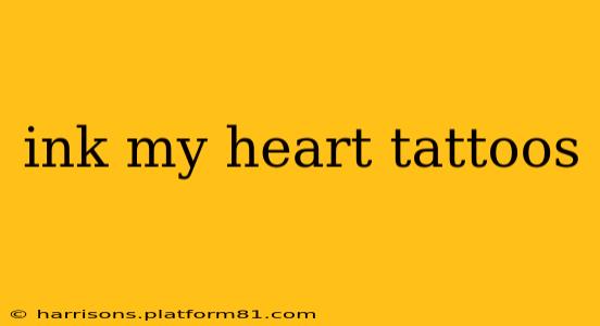 ink my heart tattoos