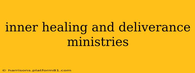 inner healing and deliverance ministries