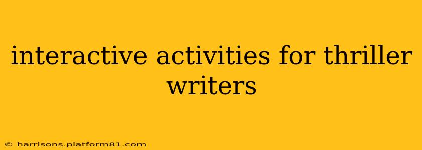 interactive activities for thriller writers
