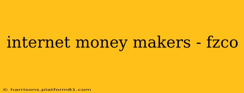 internet money makers - fzco