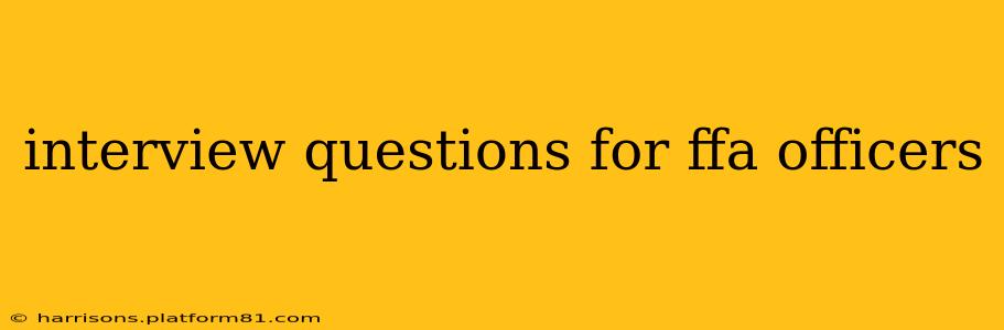 interview questions for ffa officers