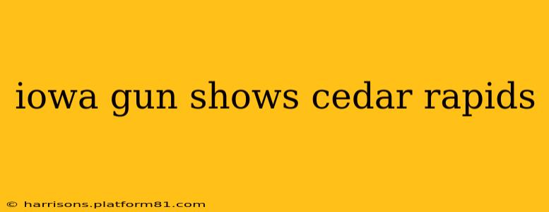 iowa gun shows cedar rapids