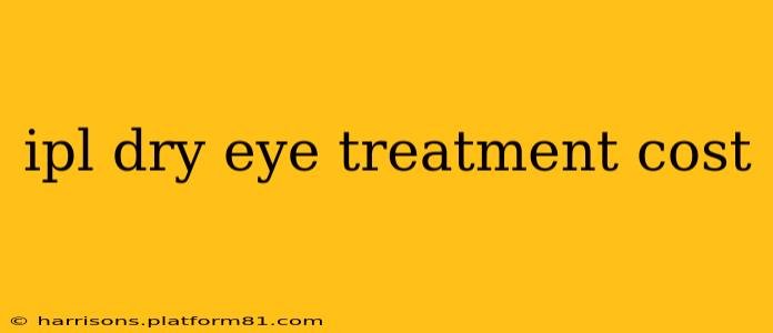 ipl dry eye treatment cost