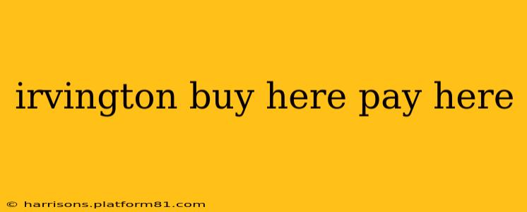 irvington buy here pay here