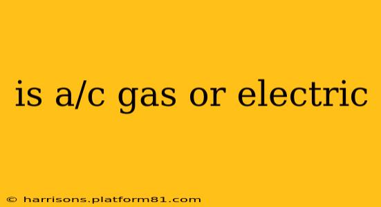 is a/c gas or electric