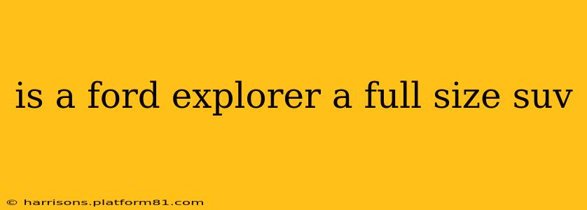 is a ford explorer a full size suv