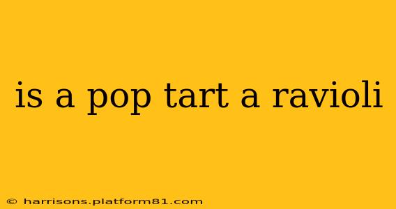 is a pop tart a ravioli