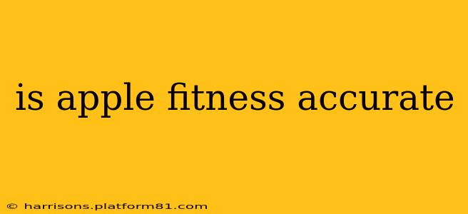 is apple fitness accurate