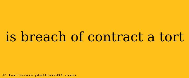 is breach of contract a tort