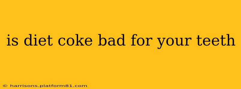 is diet coke bad for your teeth