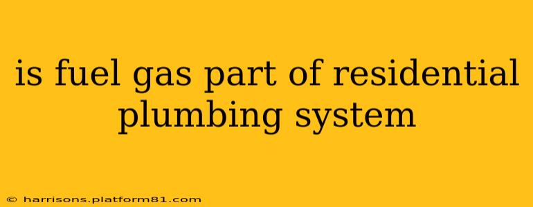 is fuel gas part of residential plumbing system