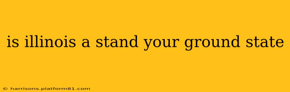 is illinois a stand your ground state