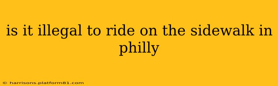 is it illegal to ride on the sidewalk in philly