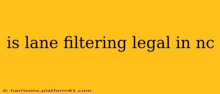 is lane filtering legal in nc