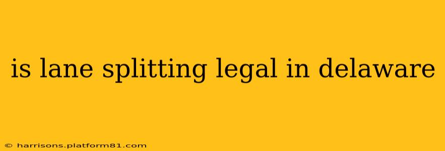 is lane splitting legal in delaware