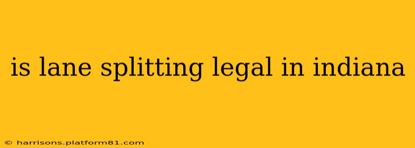 is lane splitting legal in indiana