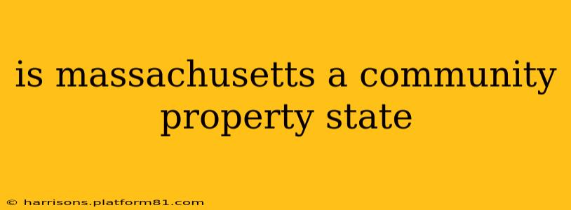 is massachusetts a community property state