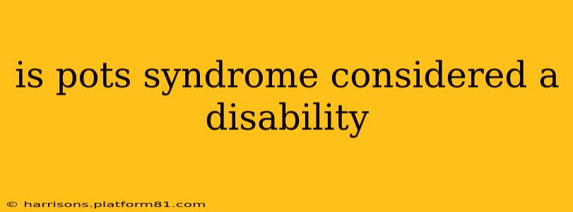 is pots syndrome considered a disability