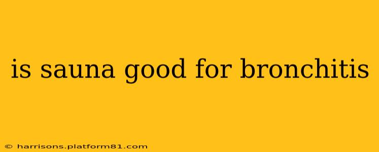 is sauna good for bronchitis
