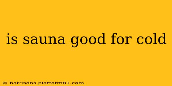 is sauna good for cold