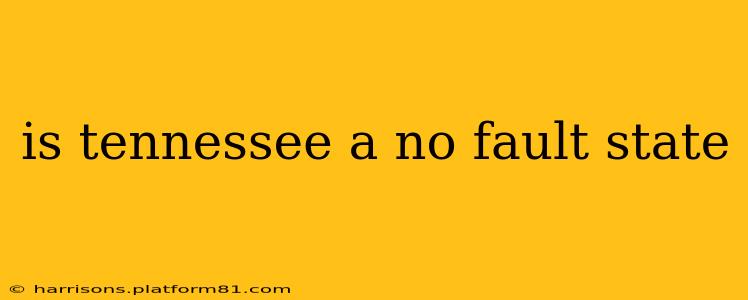 is tennessee a no fault state