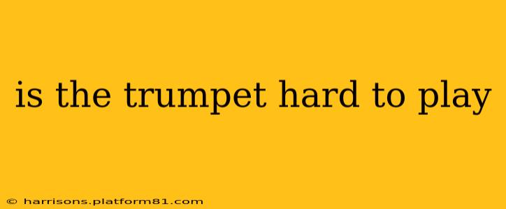is the trumpet hard to play