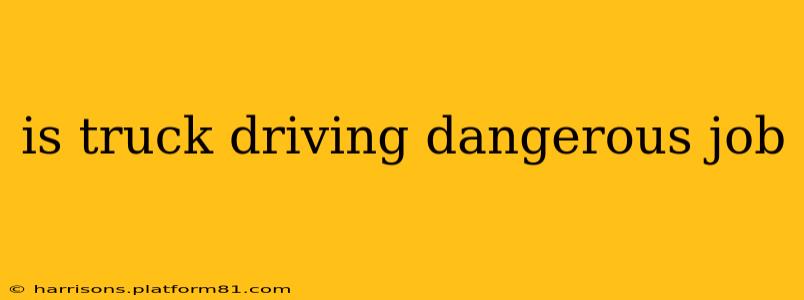 is truck driving dangerous job