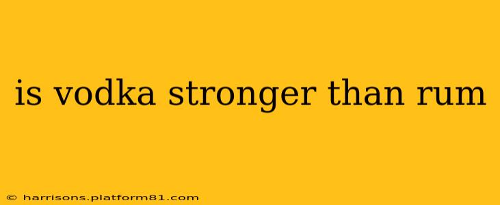 is vodka stronger than rum