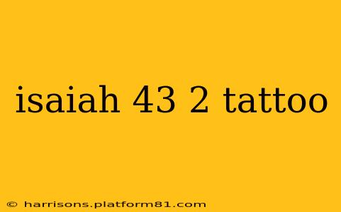 isaiah 43 2 tattoo